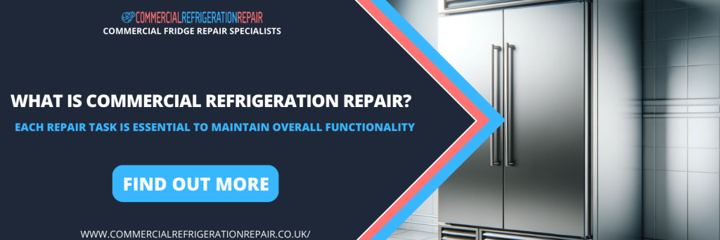 What is Commercial Refrigeration Repair?